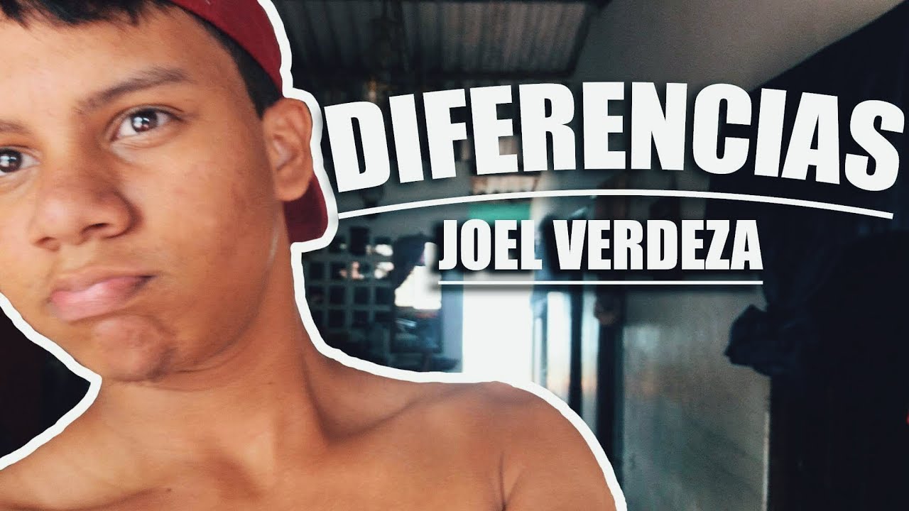 DIFERENCIAS | Joel Verdeza