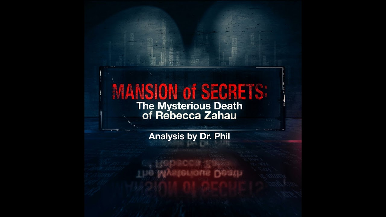 S2E3: Mansion of Secrets: The Mysterious Death of Rebecca Zahau - Analysis by Dr. Phil