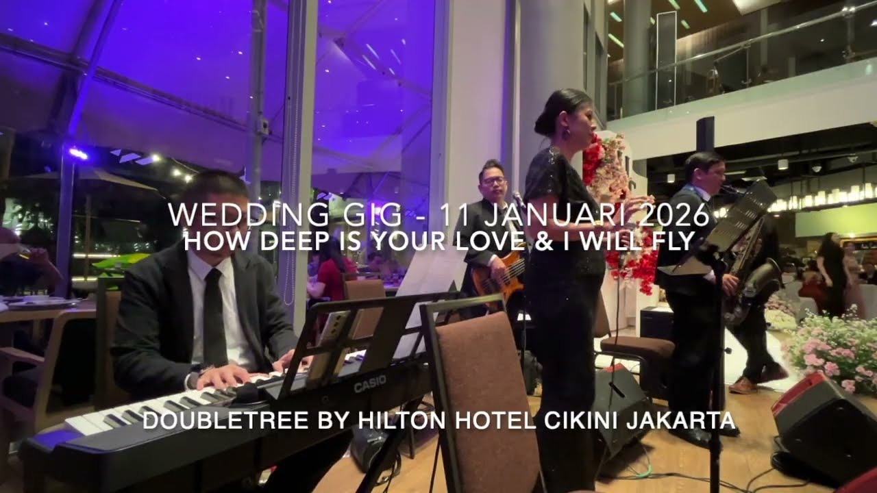 HOW DEEP IS YOUR LOVE & I WILL FLY - Wedding Gig - DoubleTree Hotel Cikini #howdeep #iwillfly
