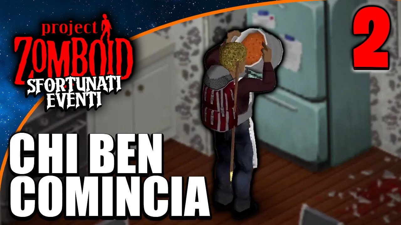 CHI BEN COMINCIA...  ▶ Project Zomboid SFORTUNATI EVENTI Ep2