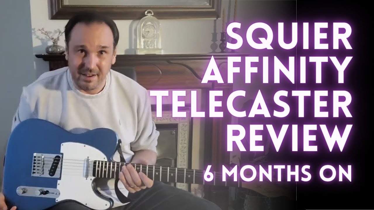Squier Affinity Telecaster Review: 6 months on.