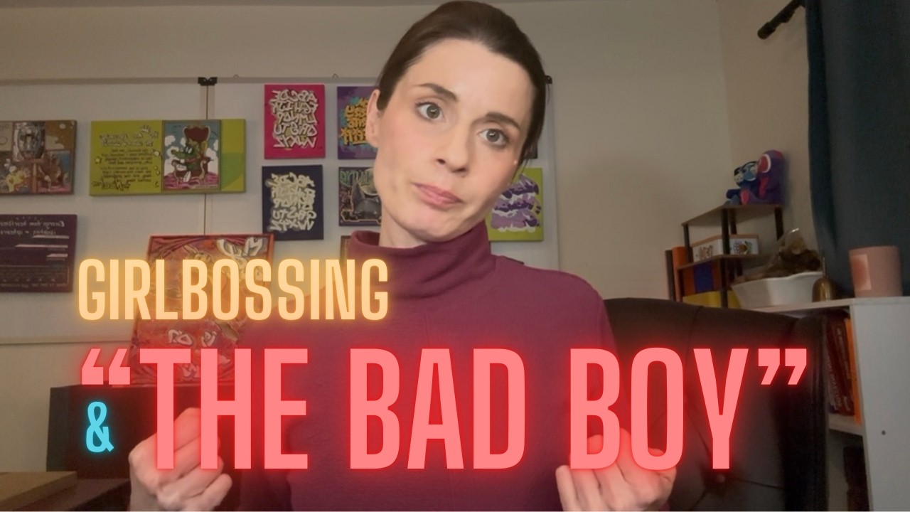 What if you can’t girlboss away from “the bad boy”?