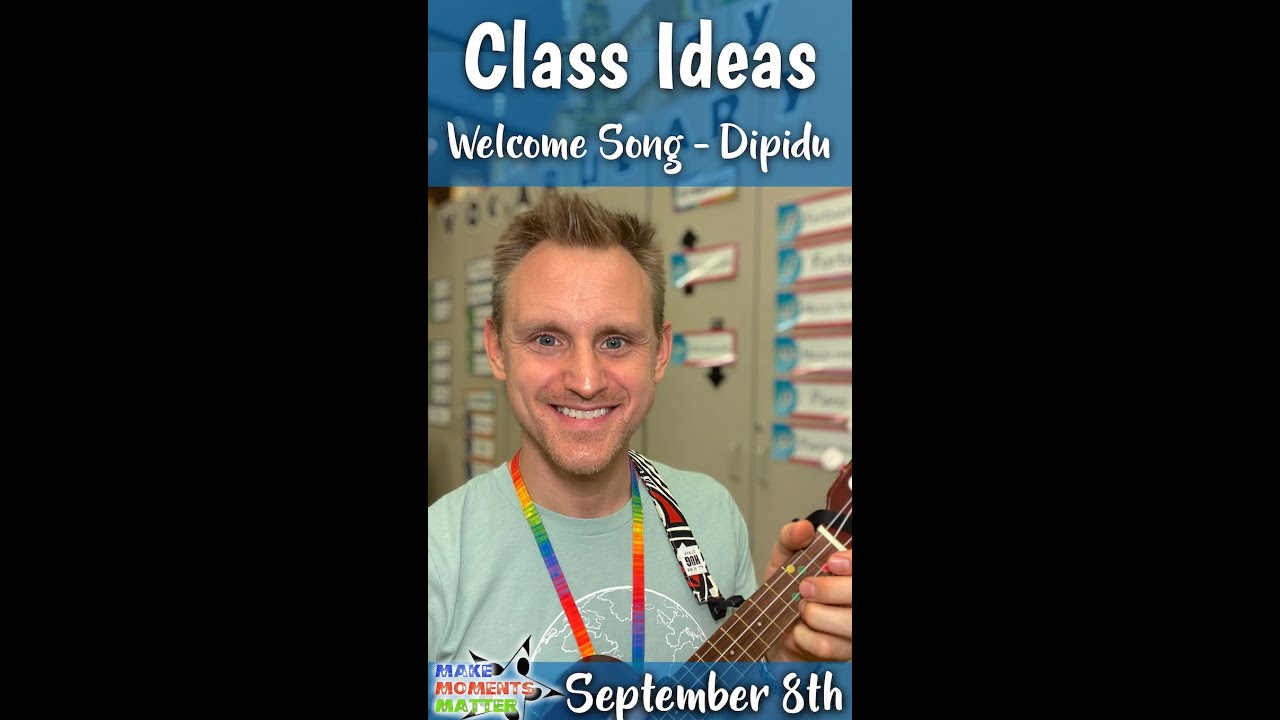 Musical Moment 4 - Welcome Song - Dipidu