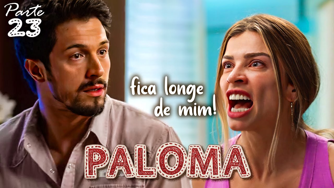 A HISTÓRIA DE PALOMA (PARTE 23)