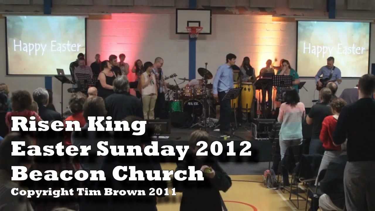 Risen King - Easter Sunday 2012 - Beacon Church Camberley - Tim Brown