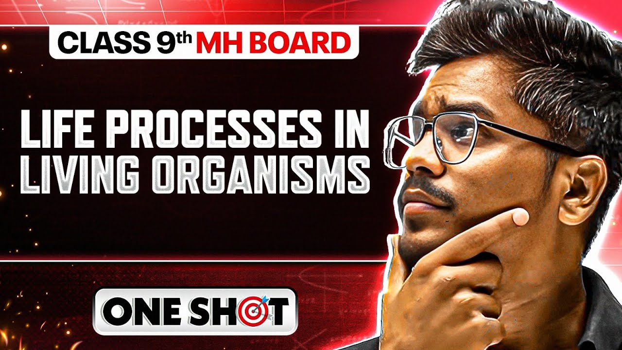 ⚡ Life Processes in Living Organisms in One Shot | Class 9 Biology | Maharashtra Board