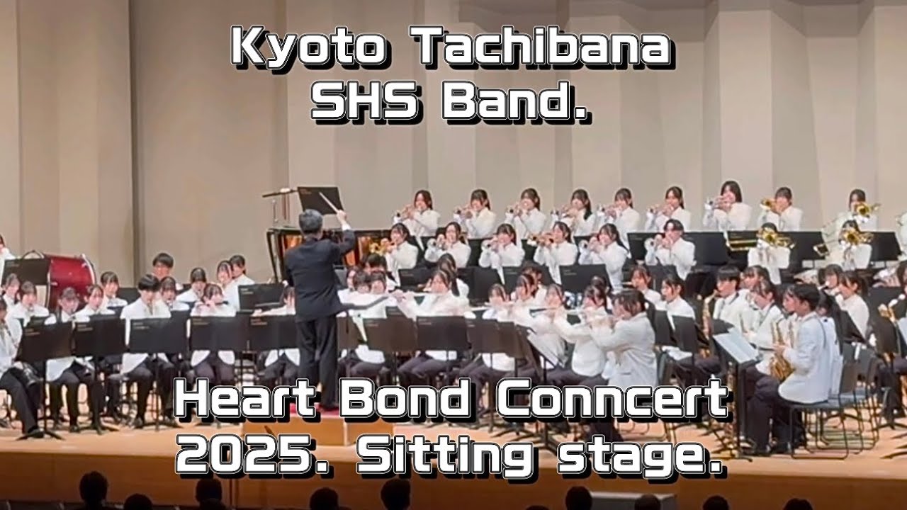 Kyoto Tachibana SHS Band.Heart Bond Concert2025(Strangers in the Night.The Sing!)