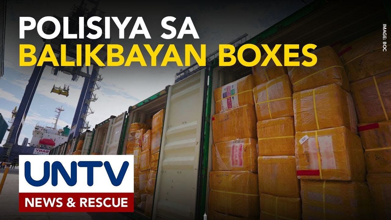BALIKBAYAN BOX: Polisiya at regulasyon ng BOC sa pagpapadala