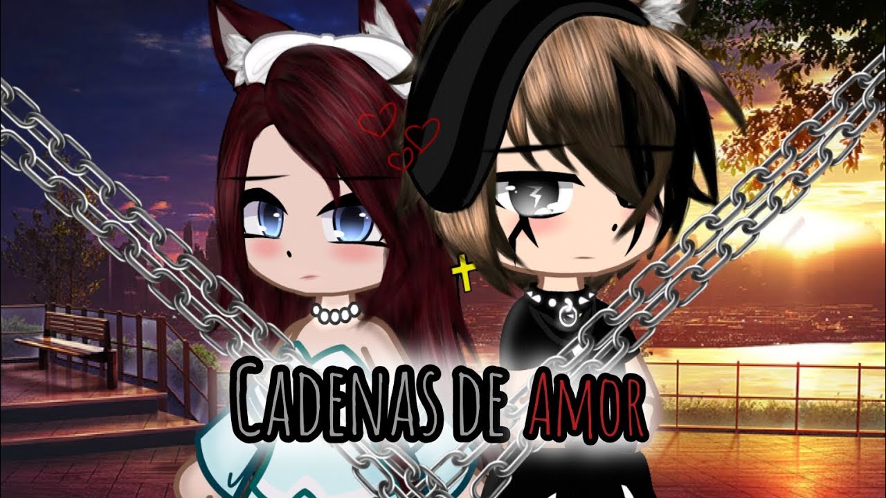 ♡⛓️Cadenas de amor⛓️♡ [OG? ][serie] [Parte 1]