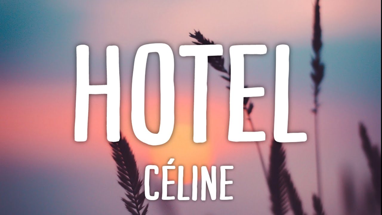 C&eacute;line - Hotel (Lyrics)