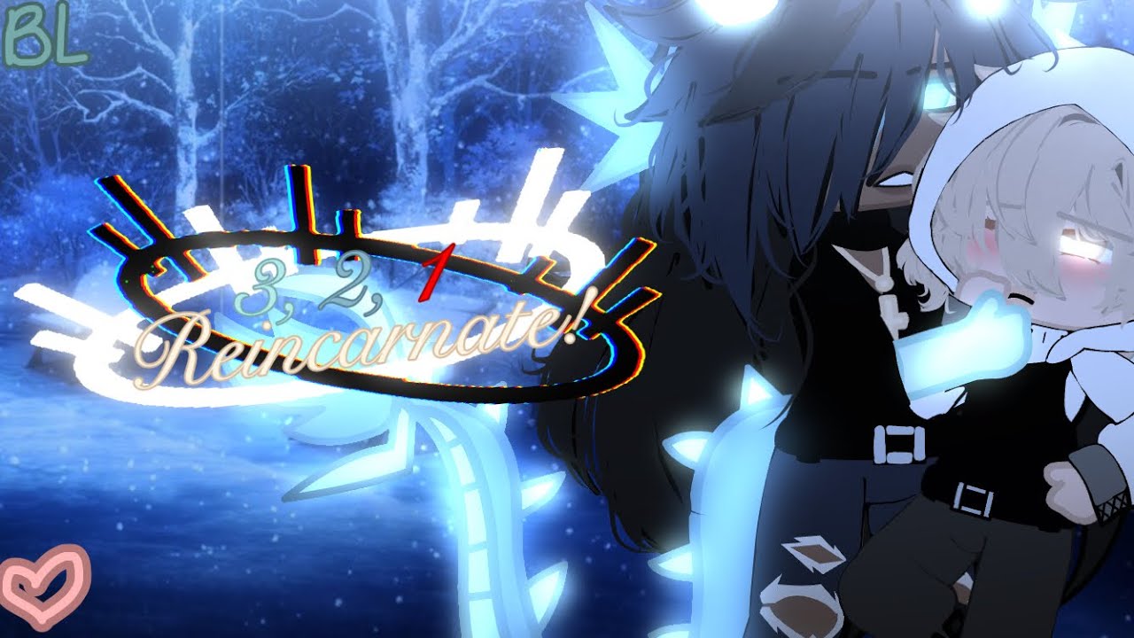 《 ~ 3, 2, 1, Reincarnate! ~ 》- BL/Gay GCM ~ 𝘐𝘬𝘢𝘳𝘰𝘴 ! ♡ ~. Read Desc!