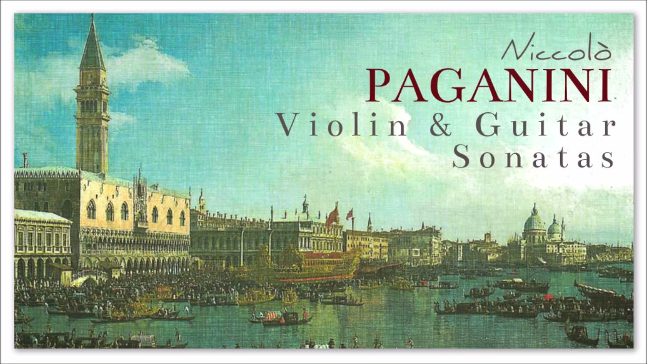 Niccol&ograve; Paganini - Violin & Guitar Sonatas | Classical Music Collection