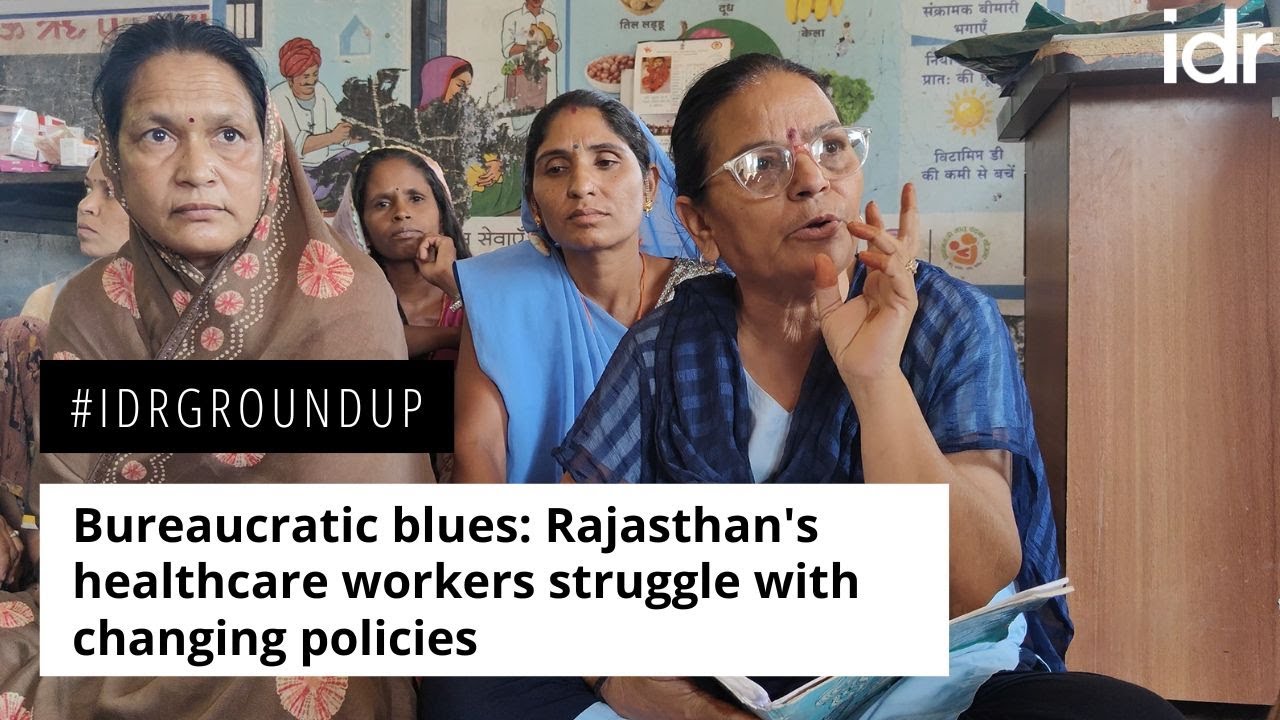 Bureaucratic blues: Rajasthan&rsquo;s healthcare workers struggle with changing policies