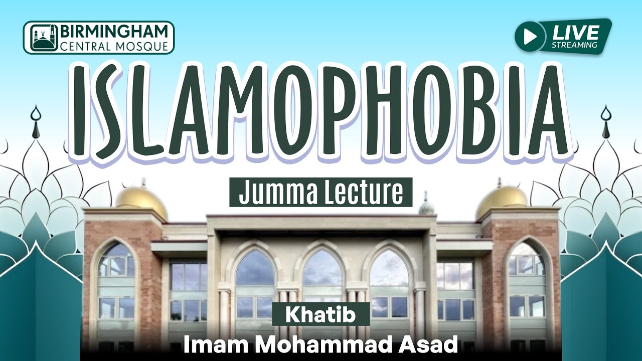 LIVE: Jummah Khutbah & Salah : Topic &ndash; Islamophobia