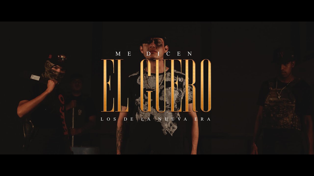 Los De La Nueva Era - Me Dicen El Güero (Video Oficial)