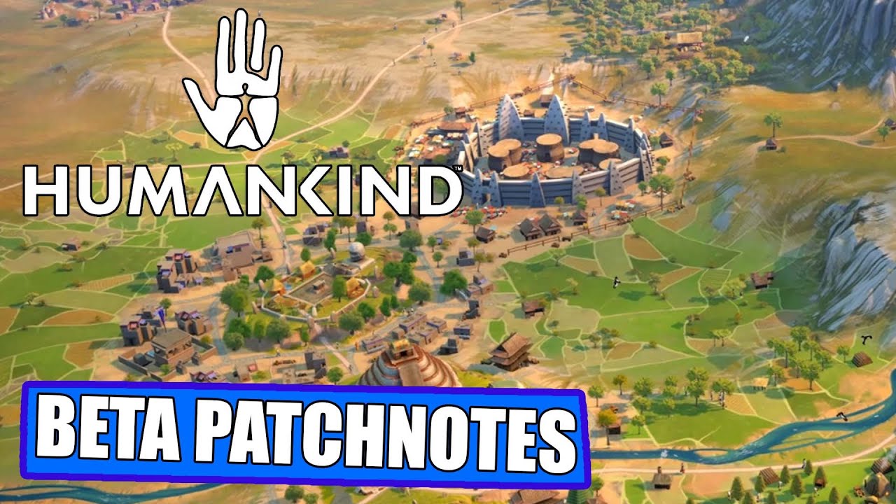 Humankind Beta Patch Review