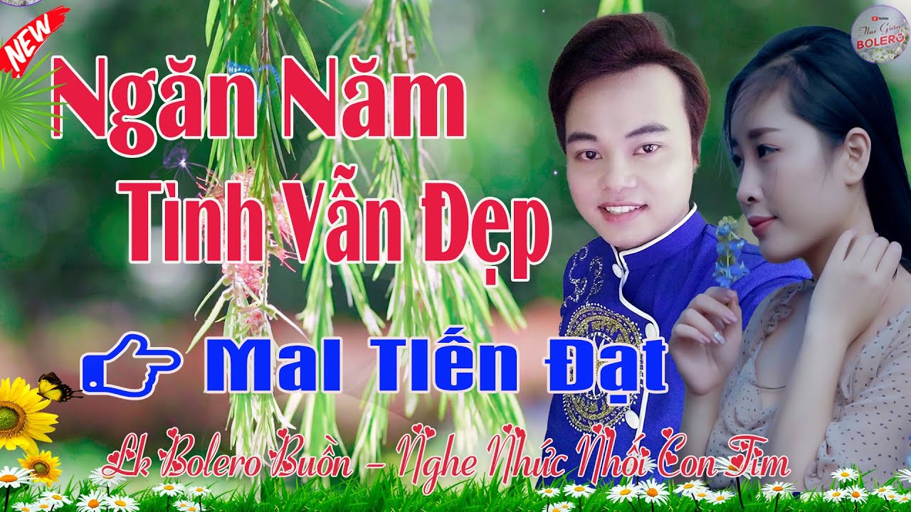 Ngằn Năm Tình Vẫn Đẹp, Yêu Thầm | Mai Tiến Đạt💞 LK Bolero Hay Nhất, Mới Xuất Bản Ngọt Lịm Tim