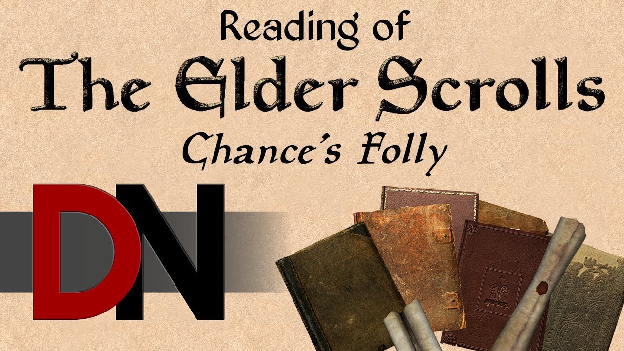 Chance's Folly - Reading of The Elder Scrolls