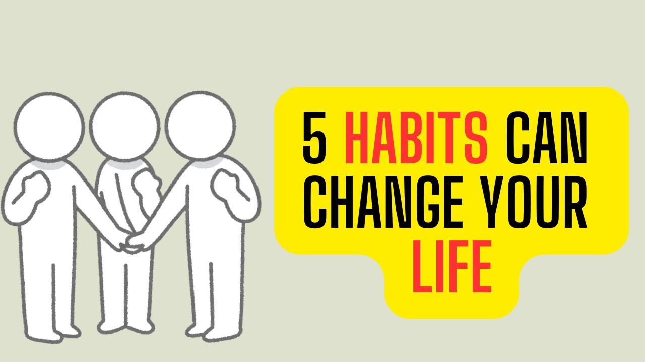 Change Your Life With Just 5 Habits 😮😮