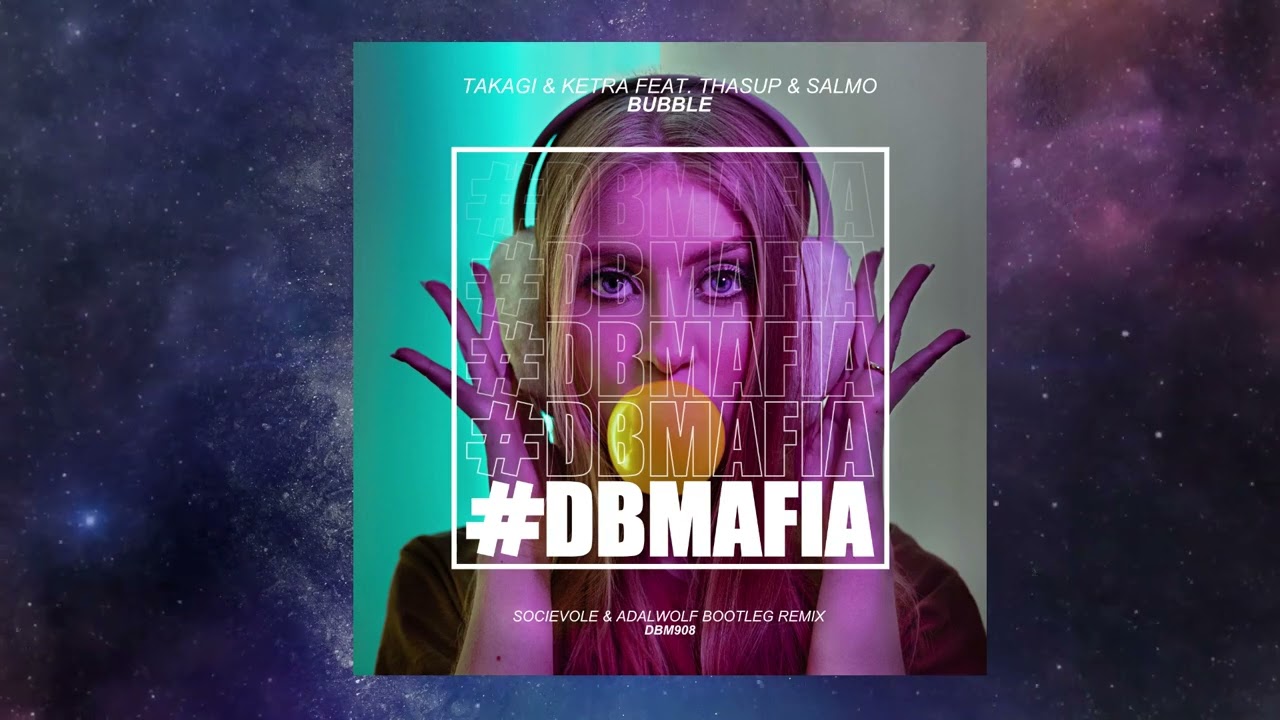Takagi & Ketra feat. thasup & Salmo - BUBBLE (Socievole & Adalwolf Bootleg Remix)
