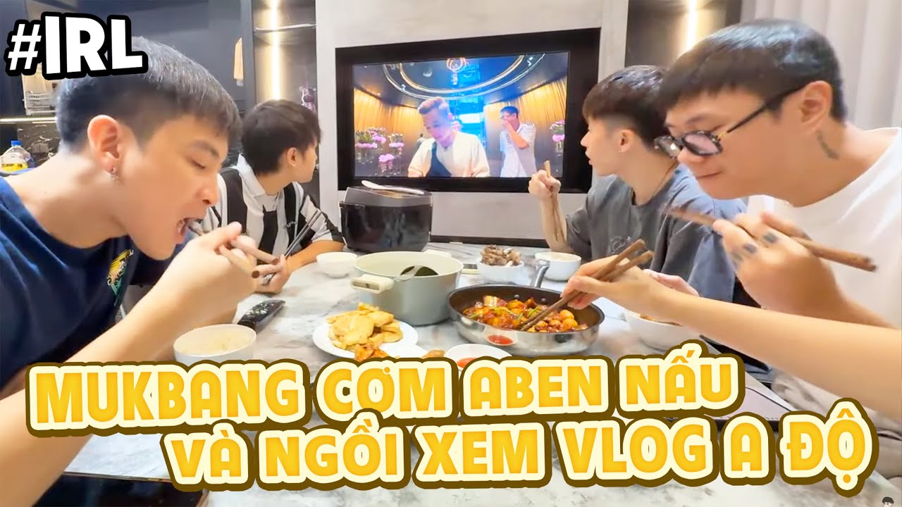 [IRL] MUKBANG BỮA CƠM GIA Đ&Igrave;NH DO CH&Iacute;NH ABEN NẤU, VỪA ĂN VỪA XEM VLOG A ĐỘ MIXI PHẢI GỌI L&Agrave; 10 ĐIỂM