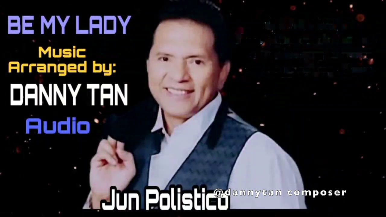 JUN POLISTICO - Be My Lady