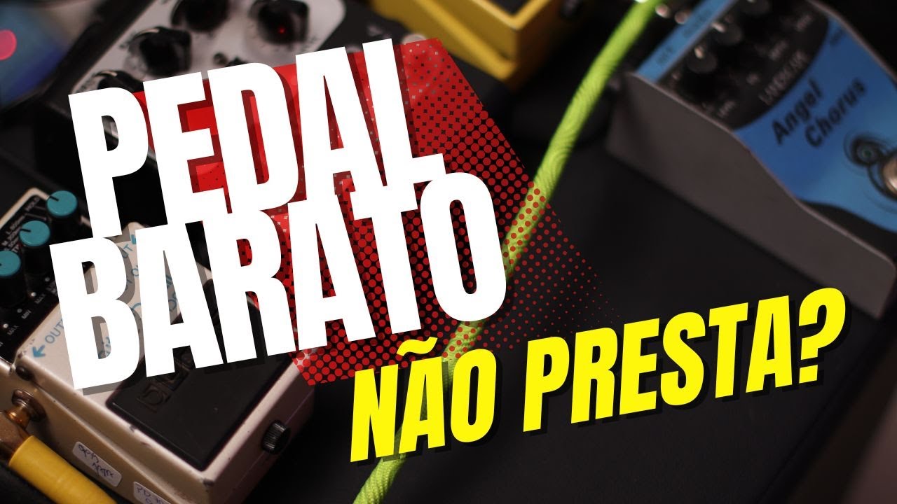 PEDAL BARATO TEM SOM? SEU TIMBRE ESTÁ NO EQUIPAMENTO? ONDE ESTÁ SEU TIMBRE?