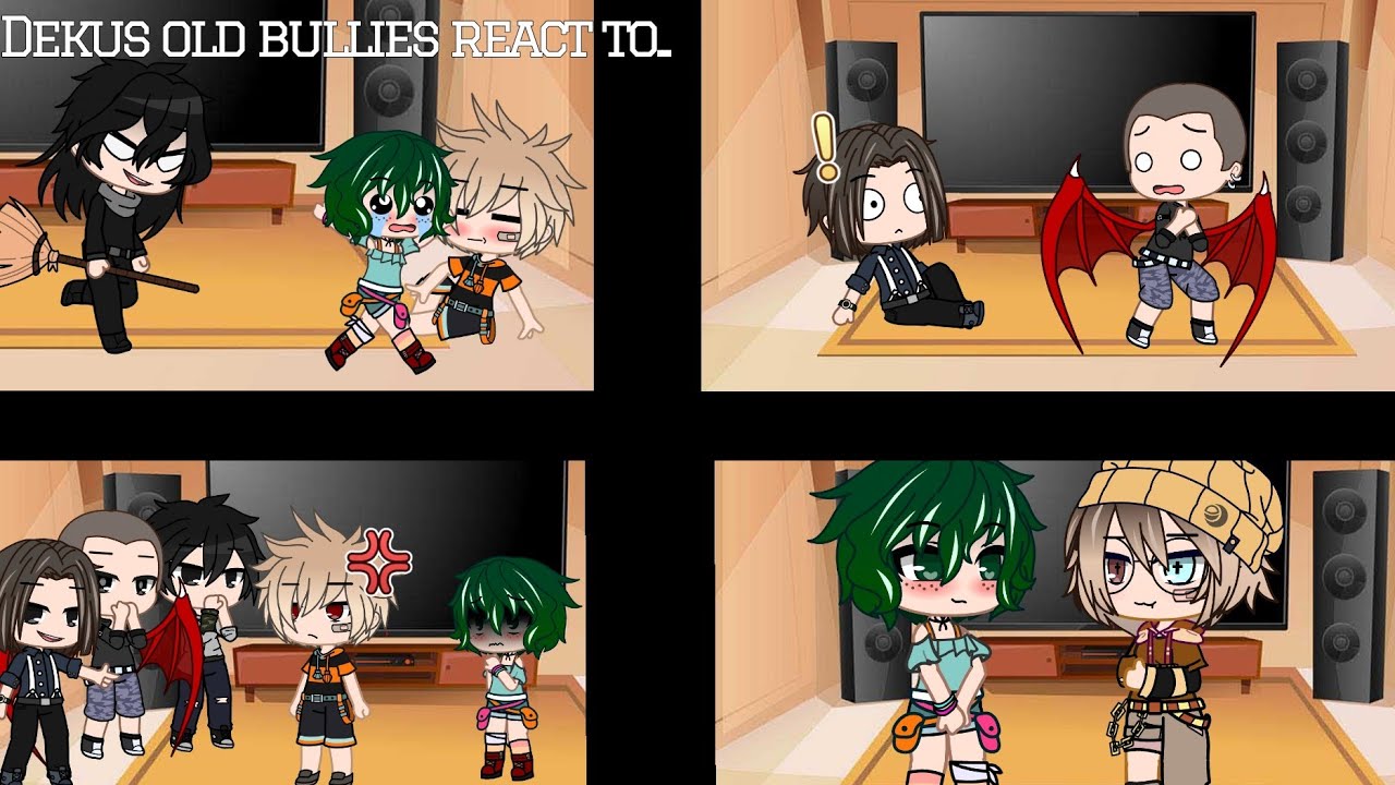 Deku's old bullies react to...\\Bnha\\gacha club\\read the description\\