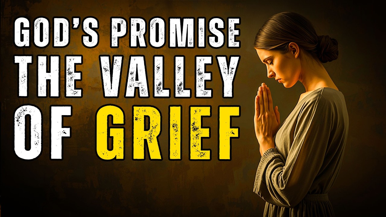 God’s Promise in the Valley of Grief