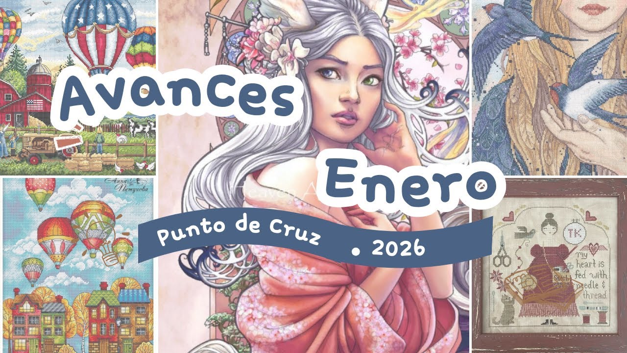 #Flosstube 52: Primeros AVANCES del AÑO! ¿Cómo se portó ENERO? #flosstube #puntodecruz #crossstitch