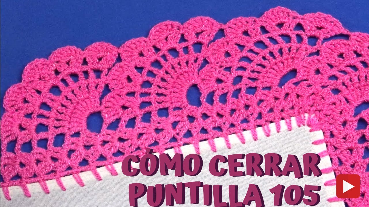 CÓMO CERRAR LA PUNTILLA 105 | PUNTILLAS MARIBEL