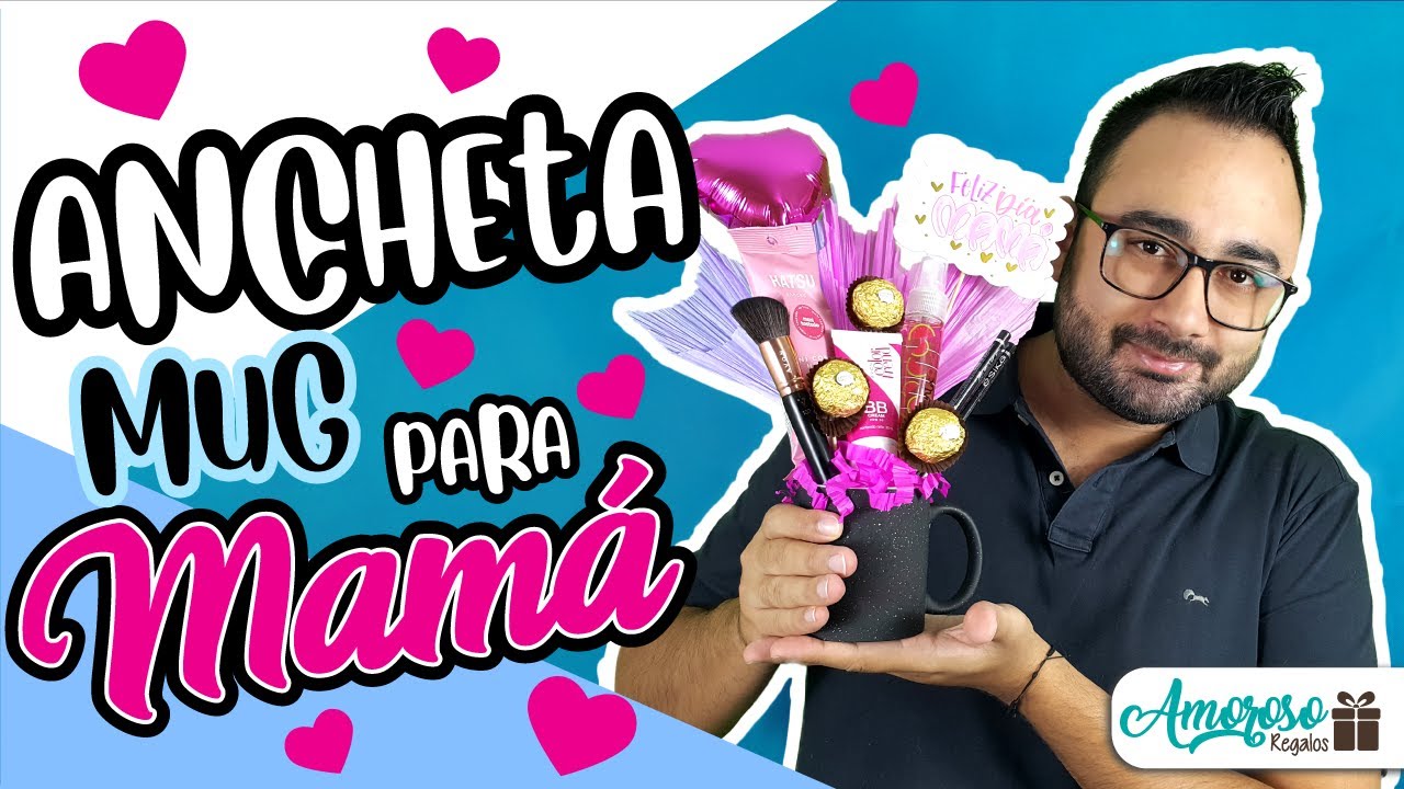 COMO HACER UNA ANCHETA PARA MAMÁ | DIA DE LA MADRE | REGALOS PARA MAMÁ | Amoroso Regalos