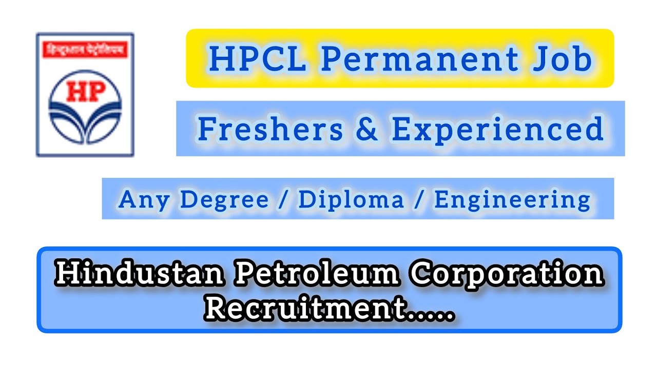Hindustan Petroleum Corporation | HPCL |  Permanent Job | Fresher's |Degree/Diploma/Engeneering 
