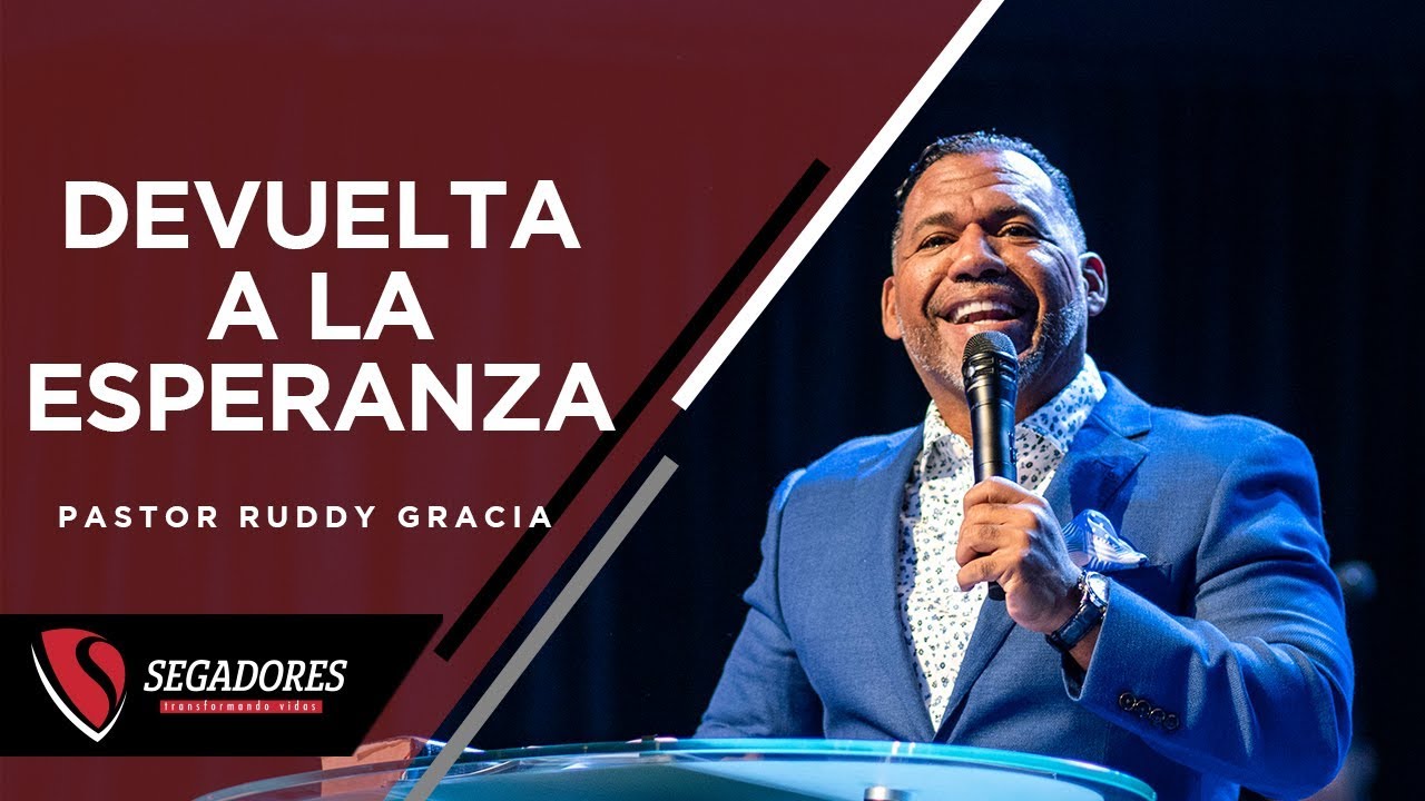 DEVUELTA A LA ESPERANZA | PASTOR RUDDY GRACIA