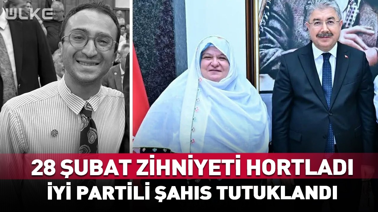 28 Şubat Zihniyeti Hortladı! İYİ Partili Şahıs Hapsi Boyladı #haber
