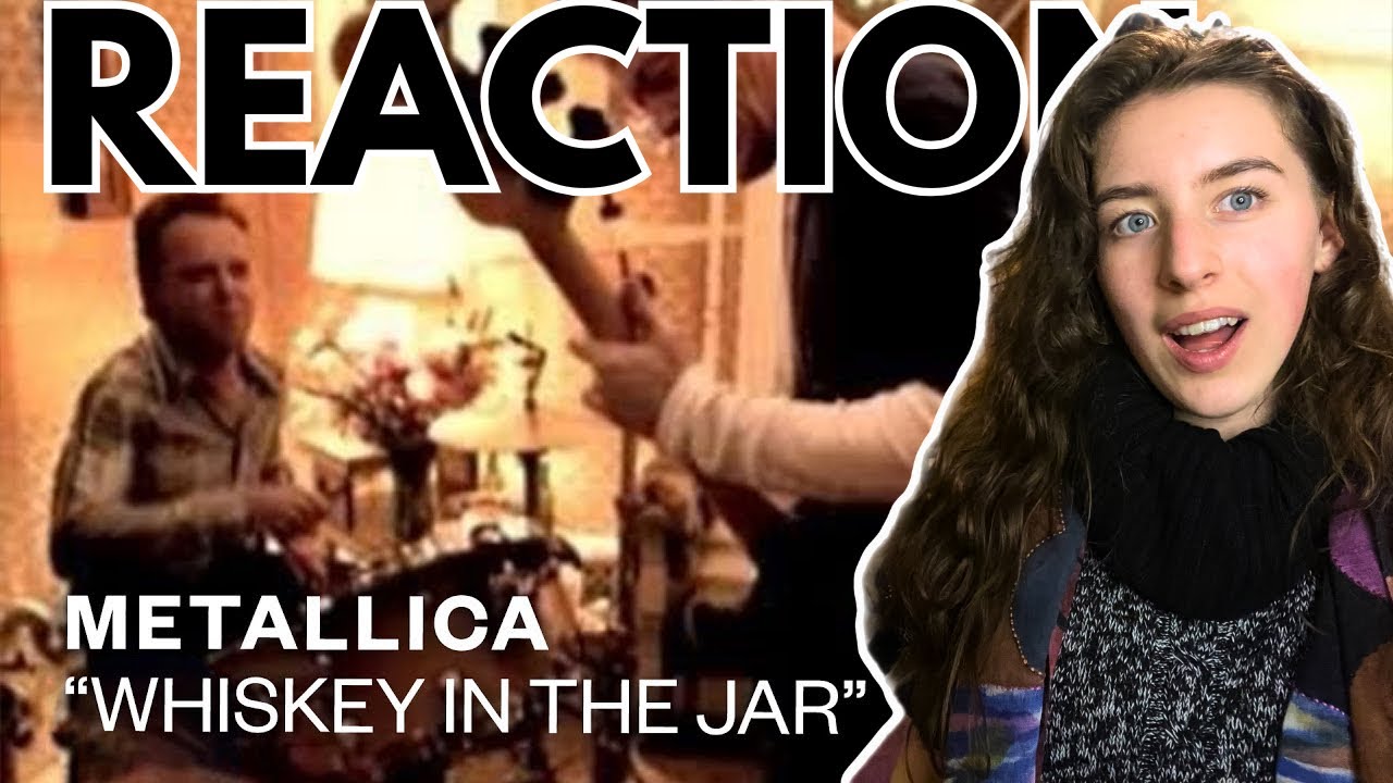 Hannah Reacts to Metallica - “Whiskey in the Jar” :)
