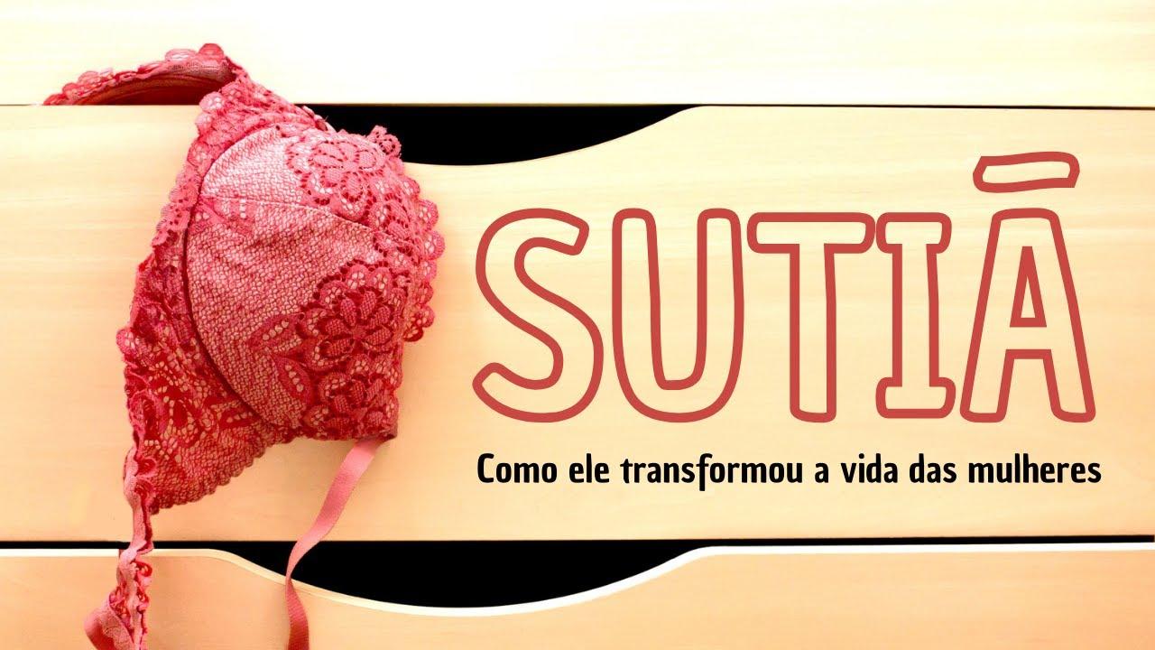 Como o SUTIÃ mudou a História das Mulheres (e por quê)