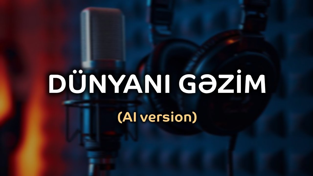 D&uuml;nyanı Gəzim &mdash; AI version | Acoustic Cover 2025