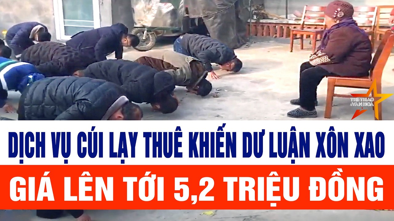Dịch vụ cúi lạy thuê khiến dư luận xôn xao, giá lên tới 5,2 triệu đồng