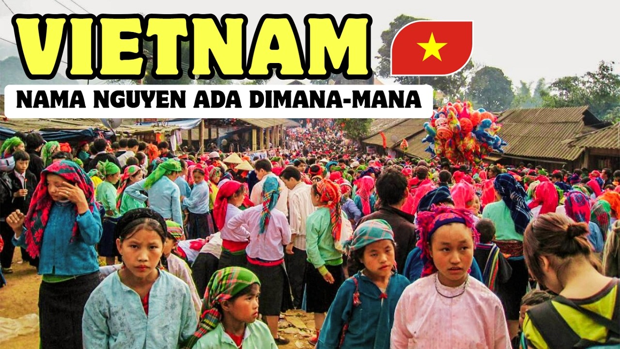 Fakta Vietnam, Mengapa Mayoritas Penduduknya Bernama Nguyen ??