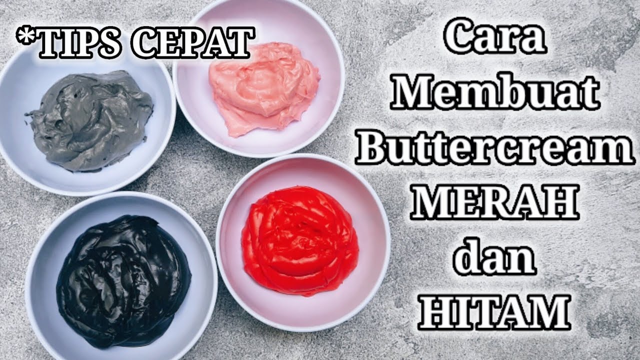 Cara Membuat Buttercream Warna Merah dan Hitam Tanpa Banyak Pewarna | Tips Cepat