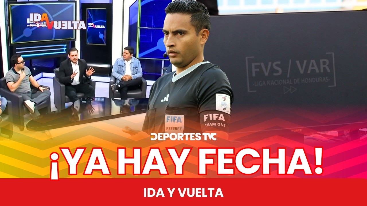 ¿Qué jornada comenzará el Var en la Liga Nacional? | Ida y Vuelta
