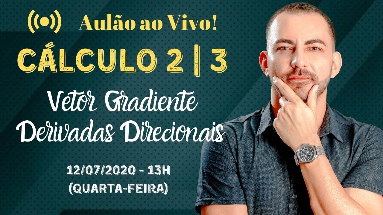 Aulão de Cálculo 2-3 Ao Vivo | Vetor Gradiente | Derivadas Direcionais