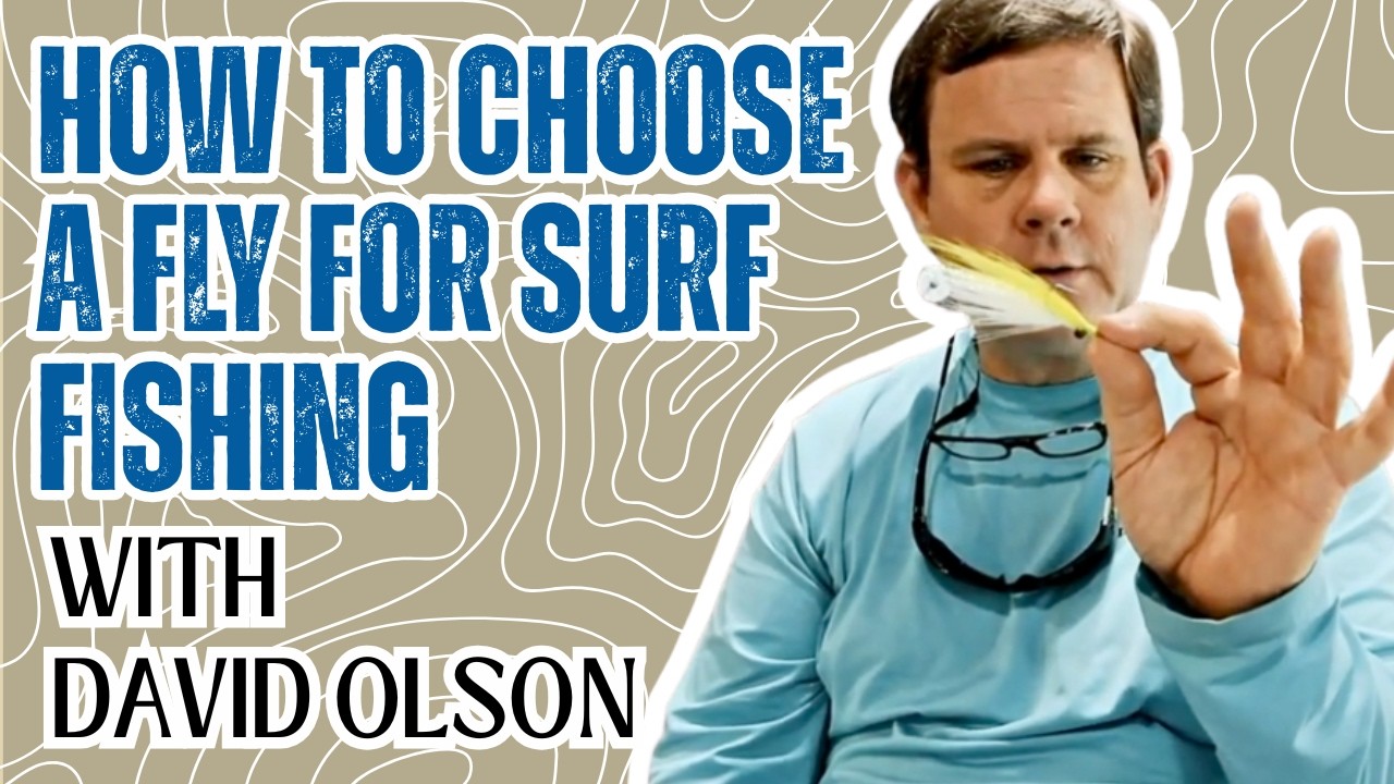 CHOOSING A SURF FLY: WITH DAVID OLSON