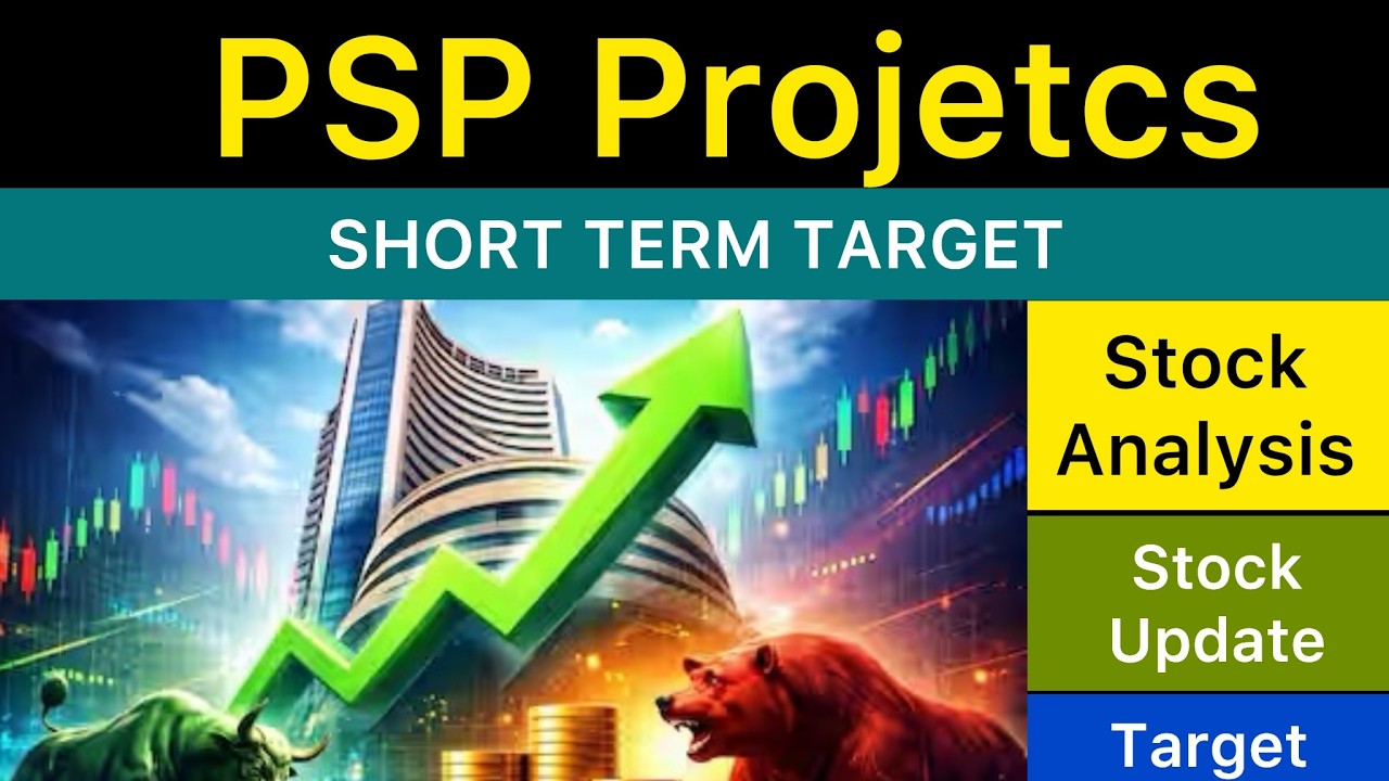 PSP PROJECTS SHARE TARGET ANALYSIS ✅ PSP PROJECTS NEWS | PSP PROJECTS ANALYSIS STOCKS NEWS 30-08-26