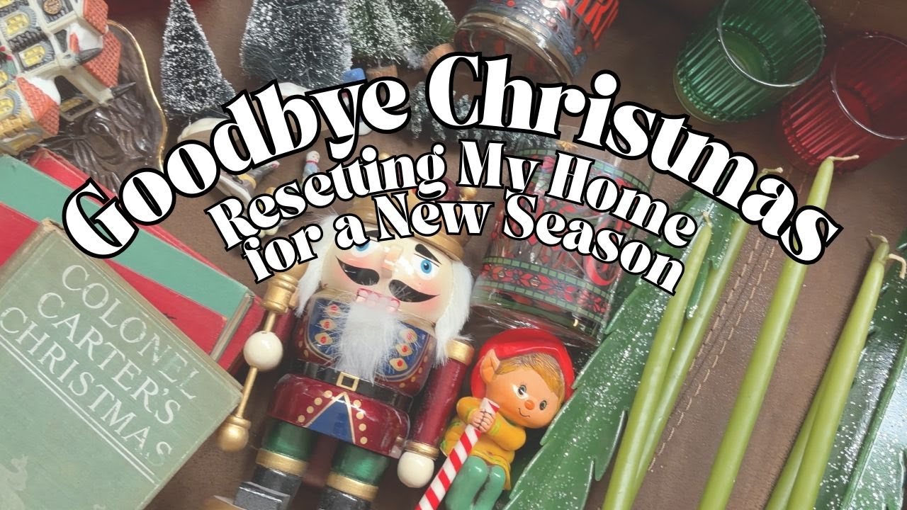 Goodbye Christmas! Resetting for the New Year!
