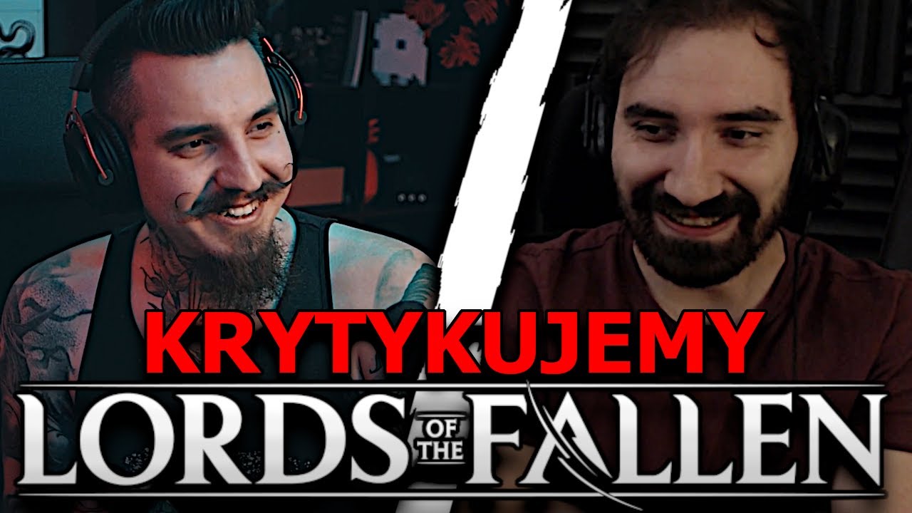 Loża Krytyków - Lords of the Fallen | Kiszak i @Spartiatix