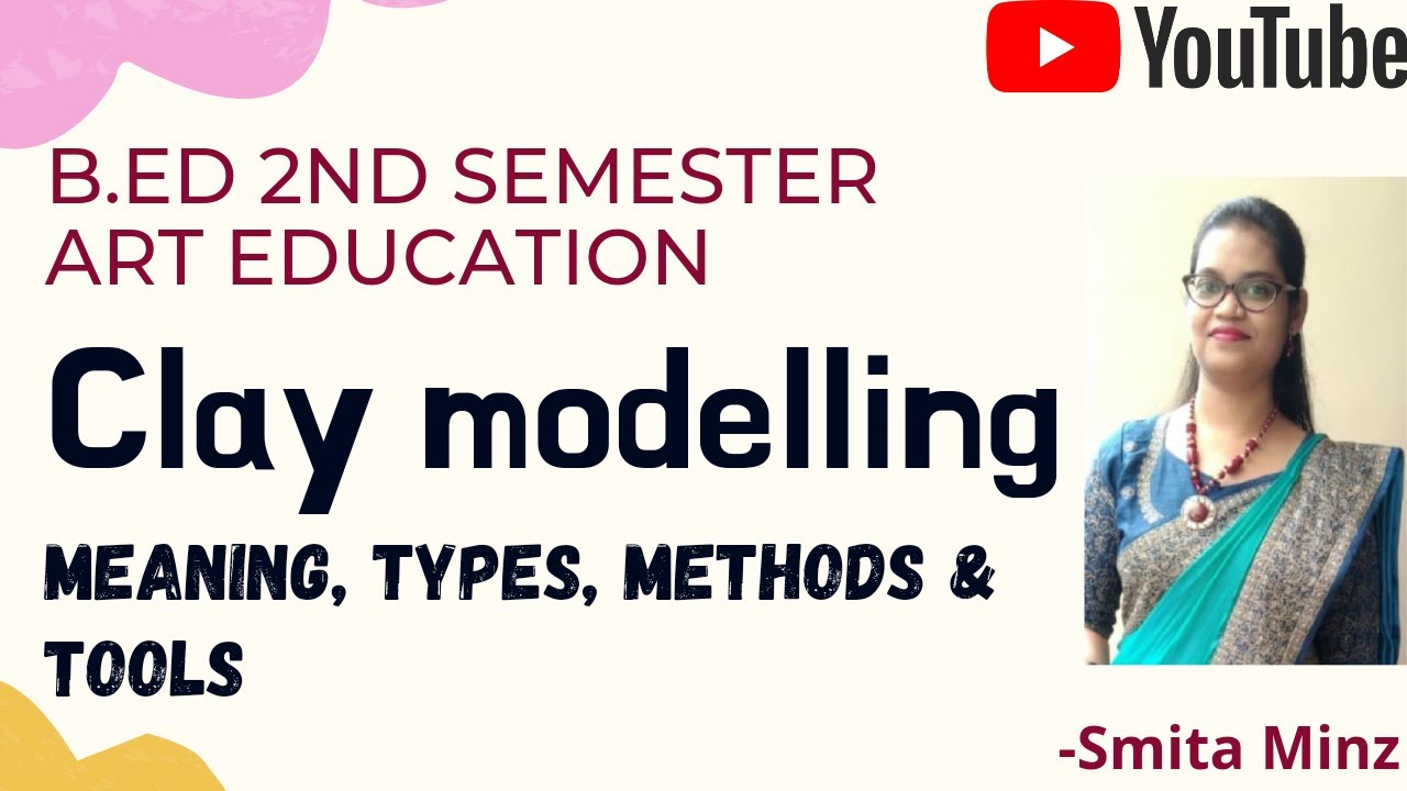 Clay Modelling l B.Ed l Types, Methods & Tools of Clay modelling l Art Education l Smita Minz