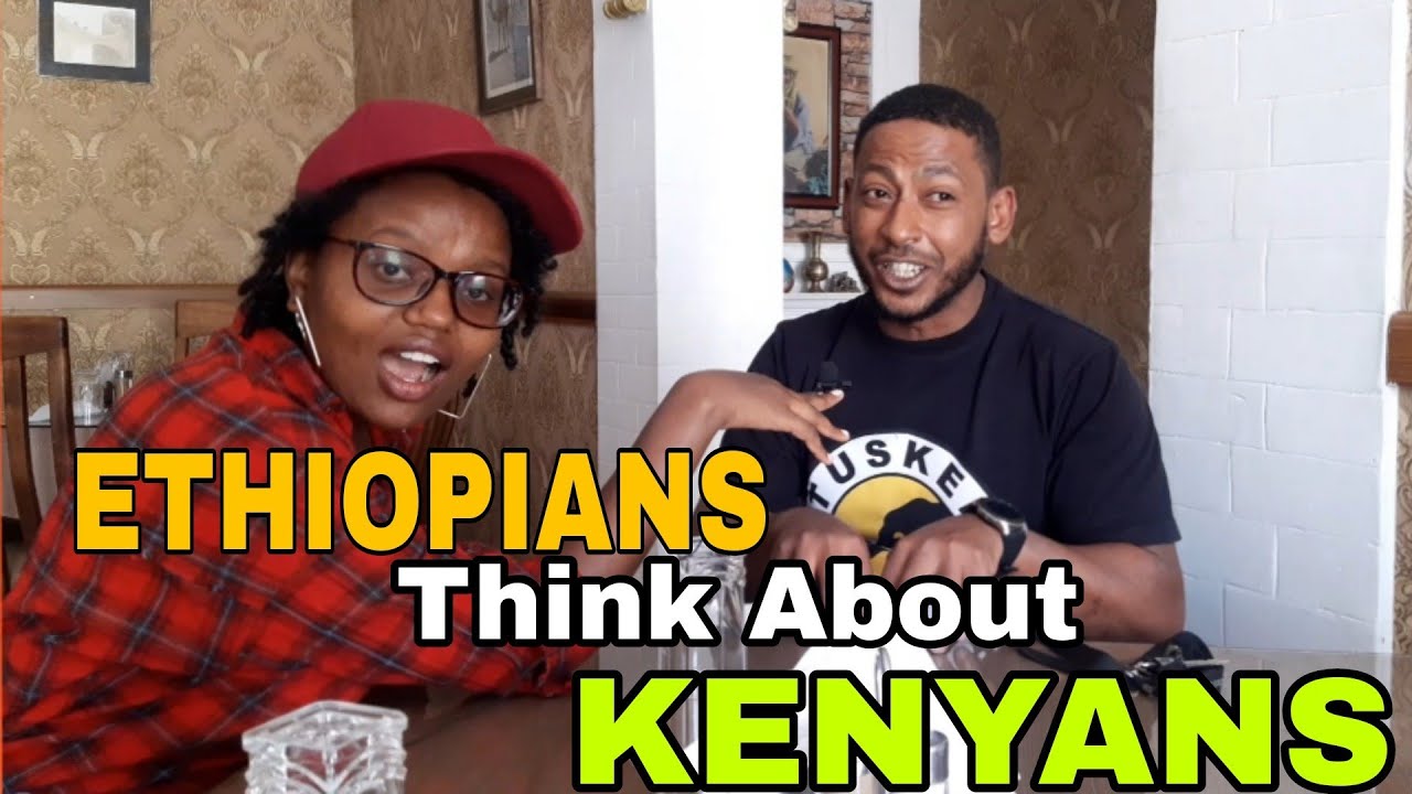 What ETHIOPIANS Think About Kenya Will SHOCK You!