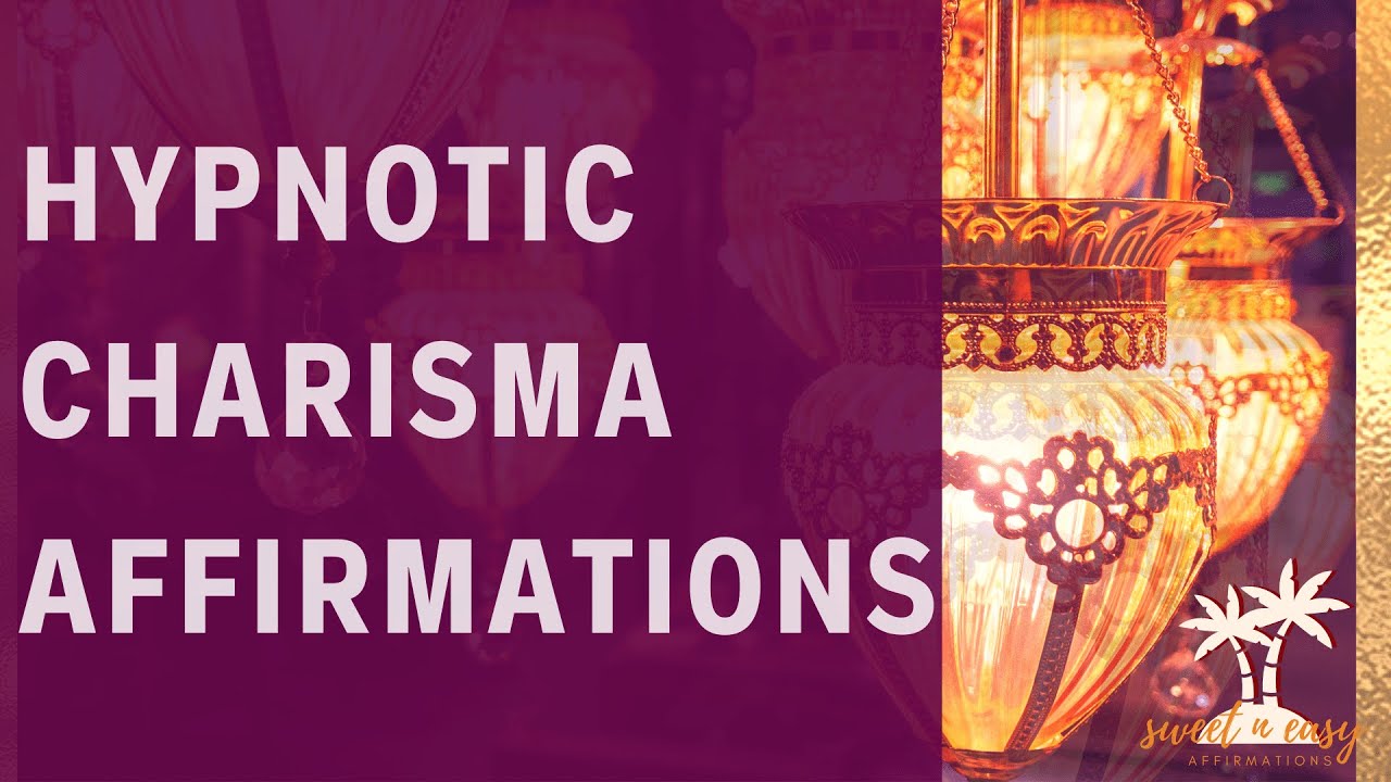 Charisma Affirmations - Powerful Charisma & Personality